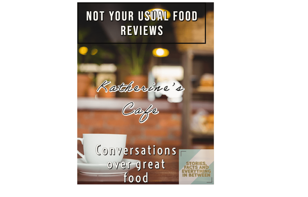 Not Your Usual Food Review: Katherine’s Cafe