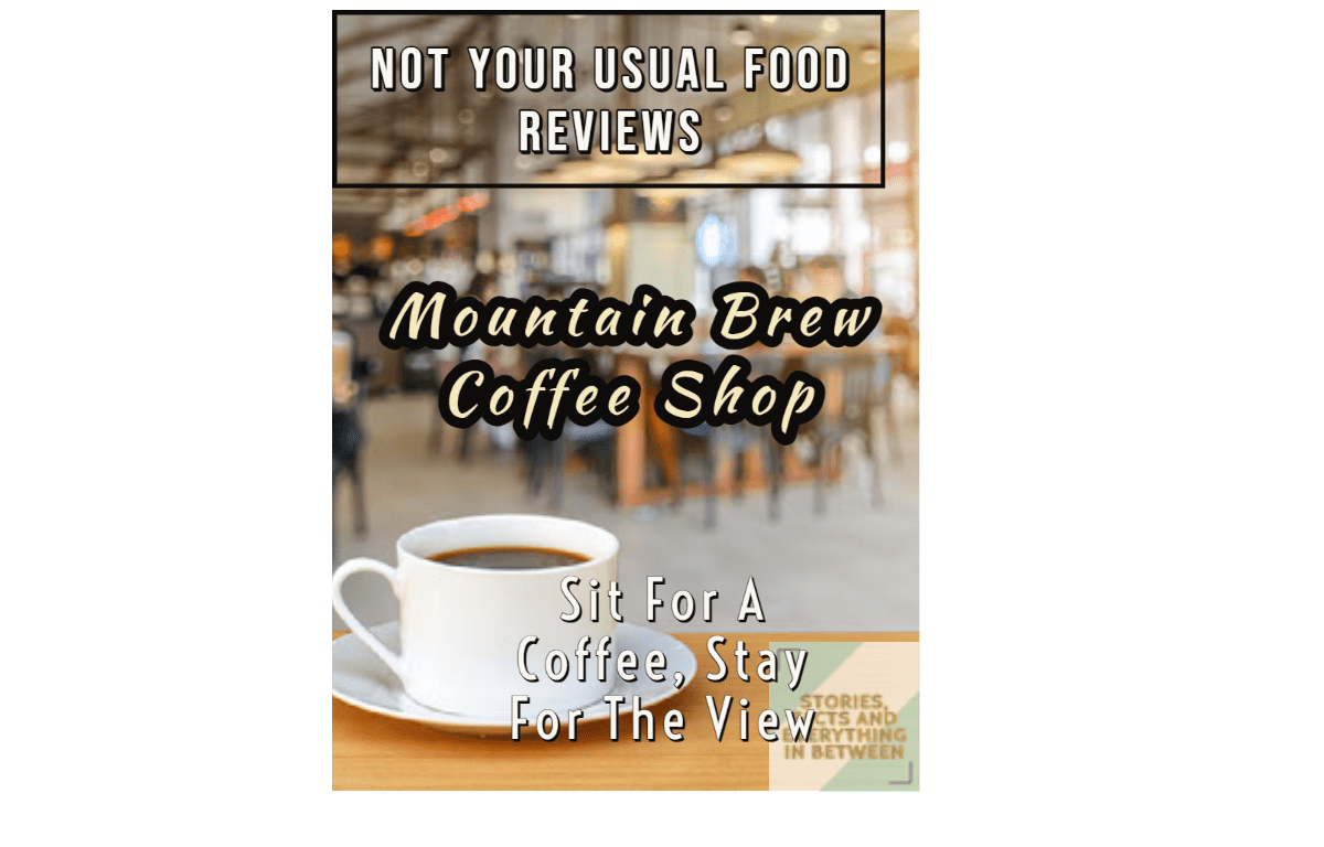 Not Your Usual Food Review: Mountain Brew Coffee Shop
