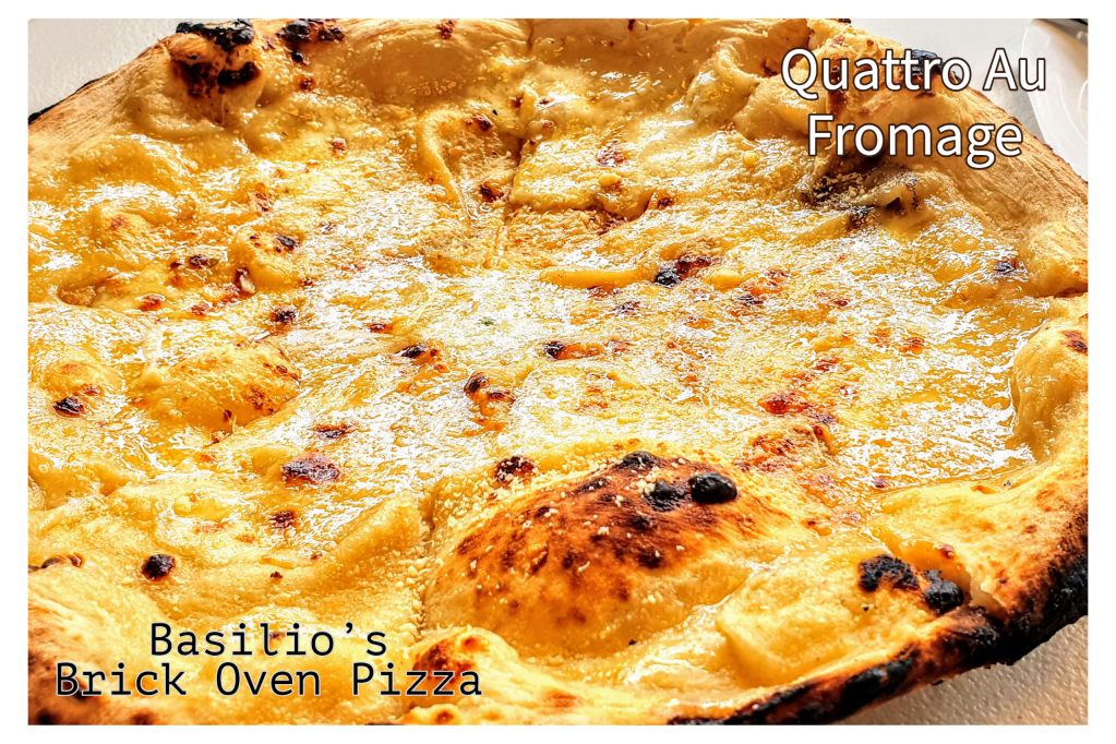 Quattro Au Fromage by Basilio's Brick Oven Pizza